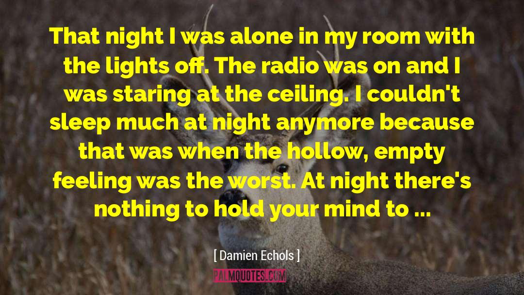 Damien Echols Quotes: That night I was alone