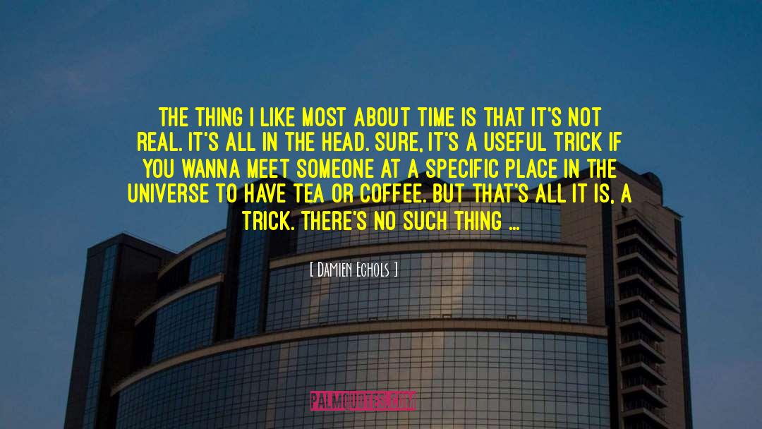 Damien Echols Quotes: The thing I like most