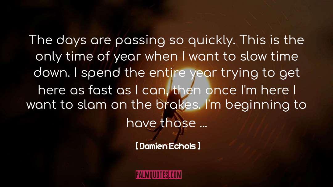 Damien Echols Quotes: The days are passing so