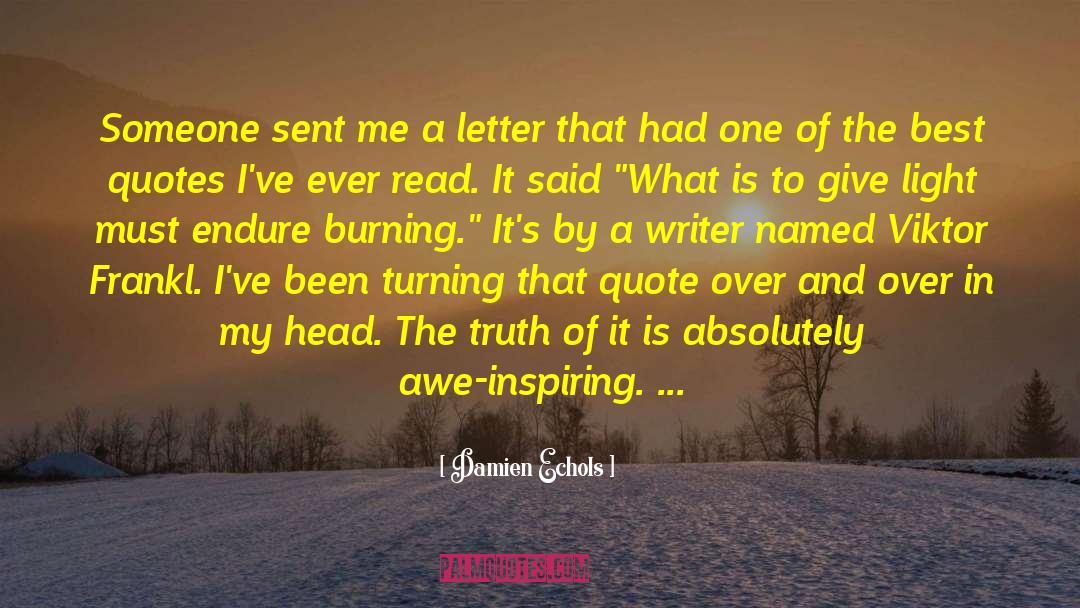 Damien Echols Quotes: Someone sent me a letter