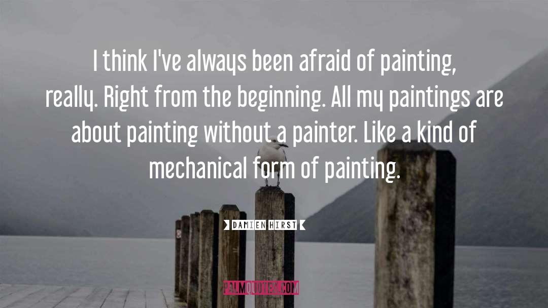 Damien Hirst Quotes: I think I've always been