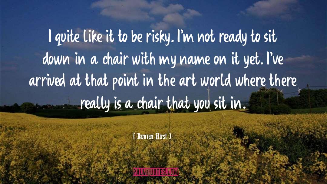Damien Hirst Quotes: I quite like it to