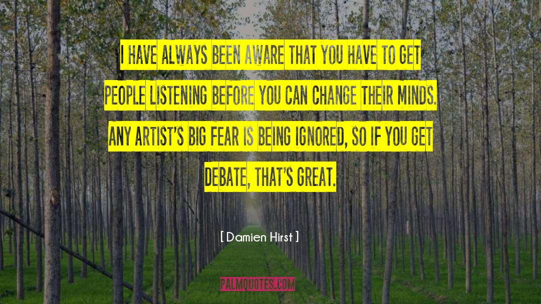 Damien Hirst Quotes: I have always been aware