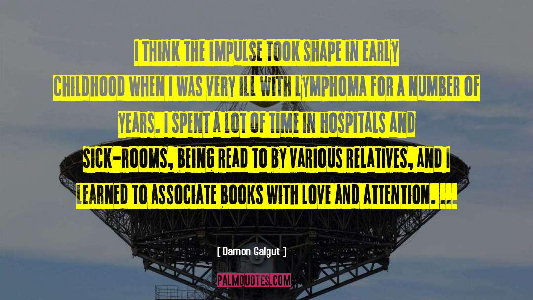 Damon Galgut Quotes: I think the impulse took