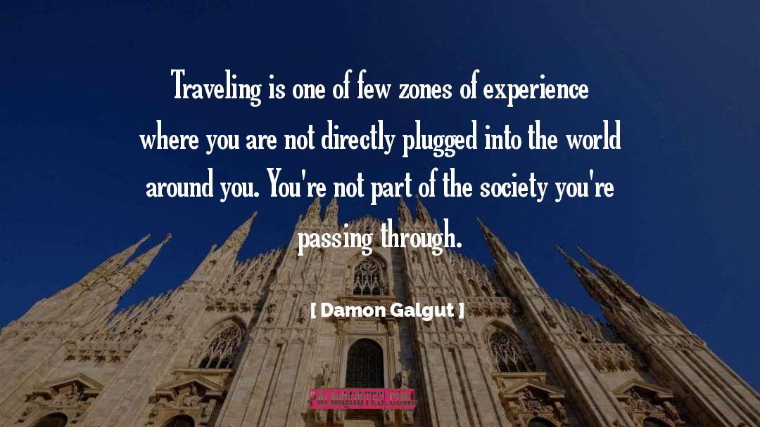 Damon Galgut Quotes: Traveling is one of few