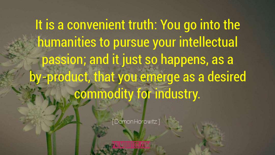 Damon Horowitz Quotes: It is a convenient truth: