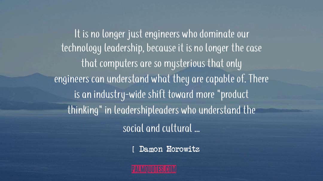 Damon Horowitz Quotes: It is no longer just