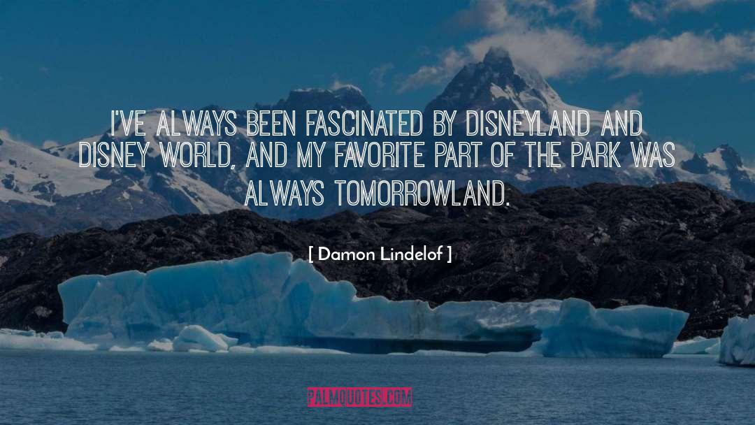 Damon Lindelof Quotes: I've always been fascinated by