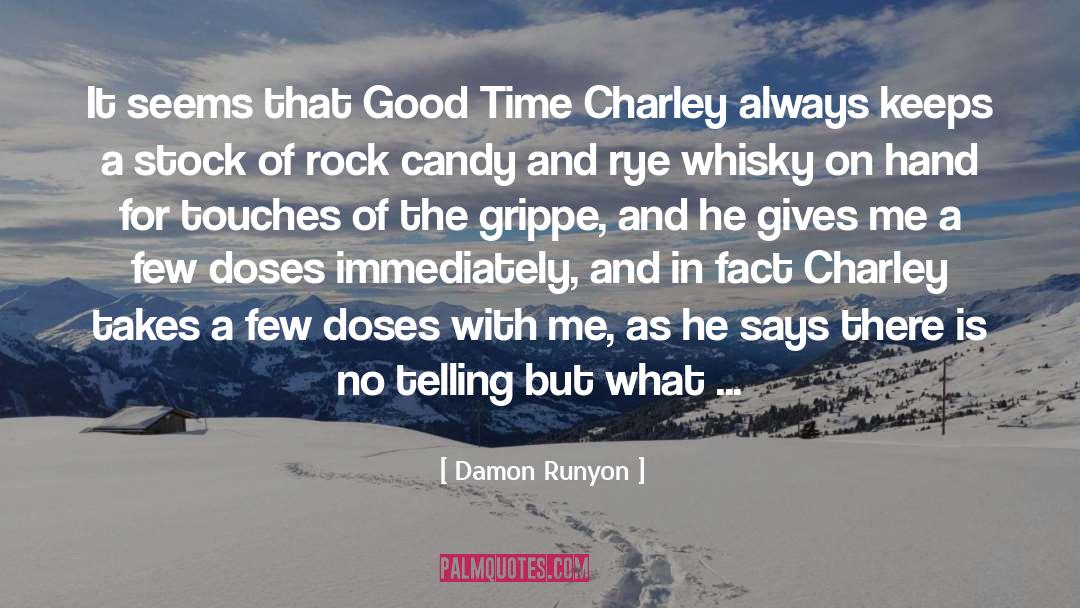 Damon Runyon Quotes: It seems that Good Time