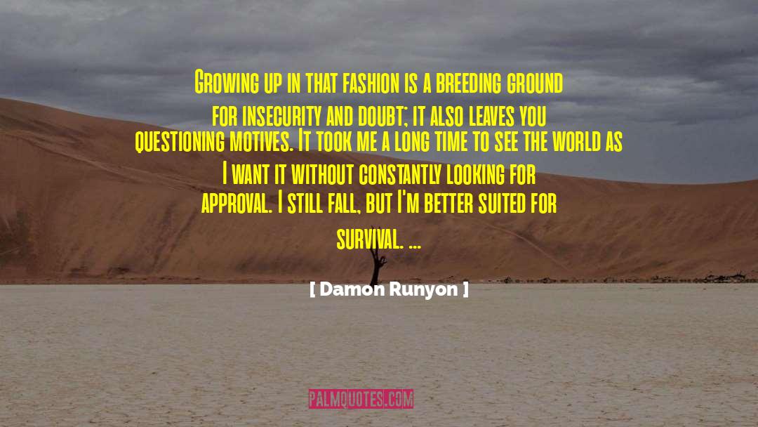Damon Runyon Quotes: Growing up in that fashion