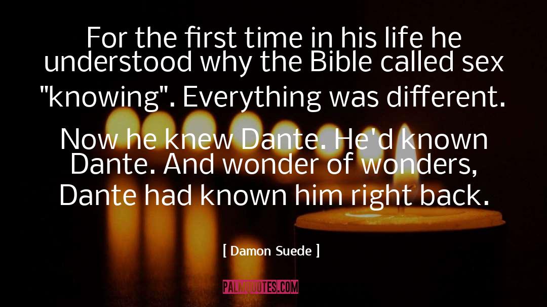 Damon Suede Quotes: For the first time in