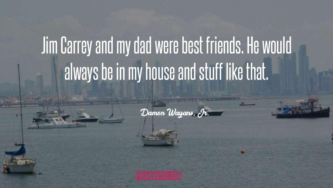 Damon Wayans, Jr. Quotes: Jim Carrey and my dad