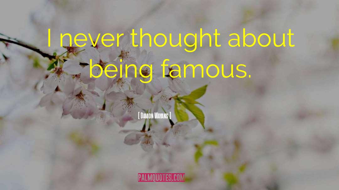 Damon Wayans Quotes: I never thought about being