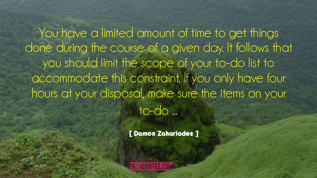Damon Zahariades Quotes: You have a limited amount