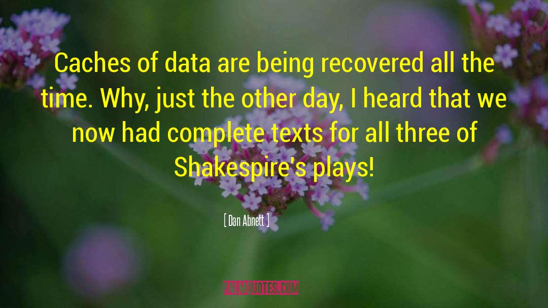 Dan Abnett Quotes: Caches of data are being