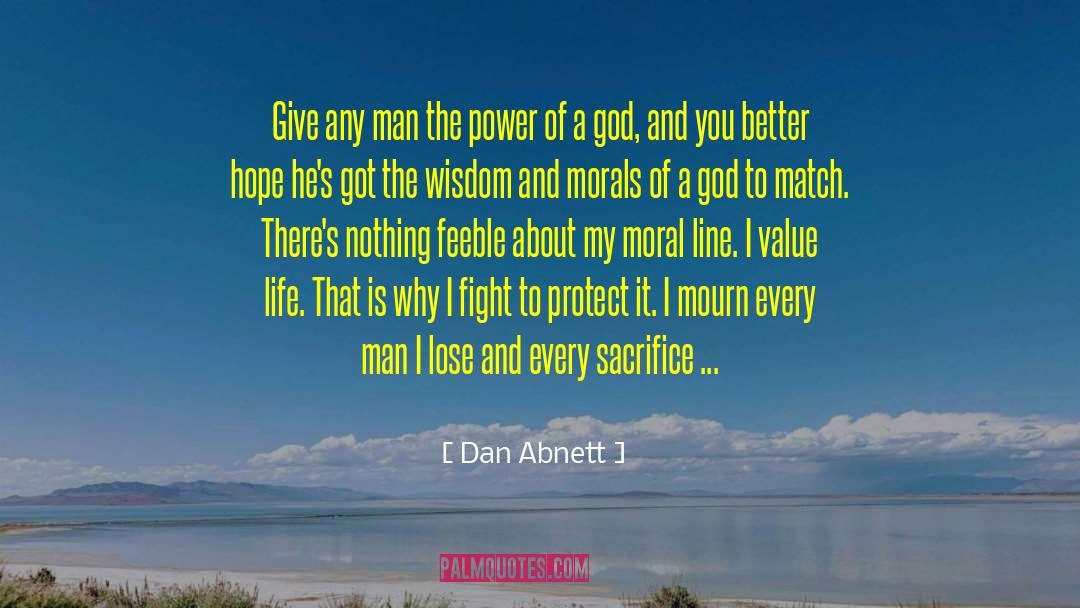 Dan Abnett Quotes: Give any man the power