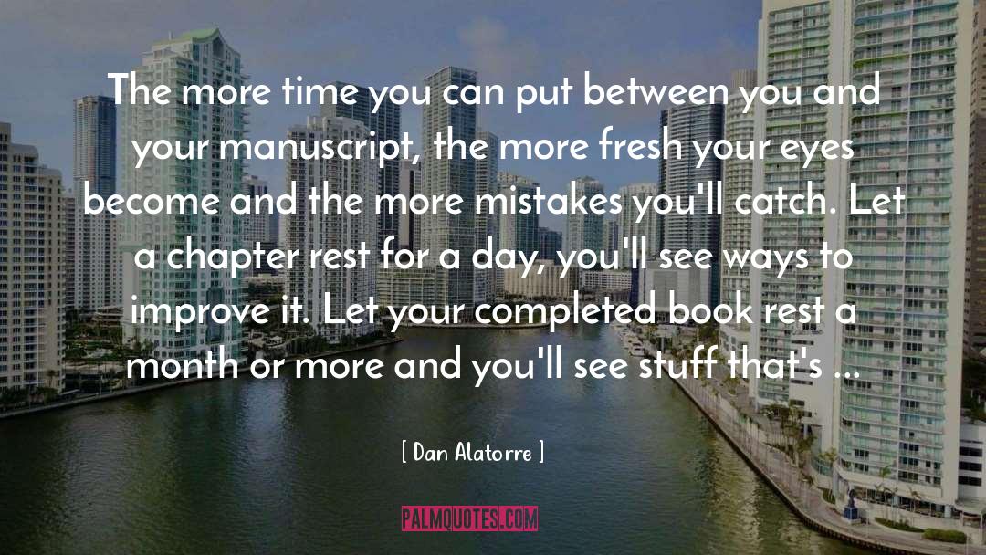 Dan Alatorre Quotes: The more time you can