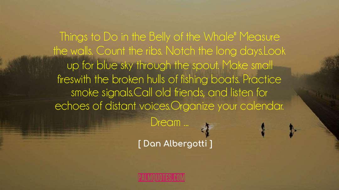 Dan Albergotti Quotes: Things to Do in the