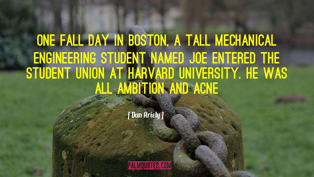 Dan Ariely Quotes: One fall day in Boston,
