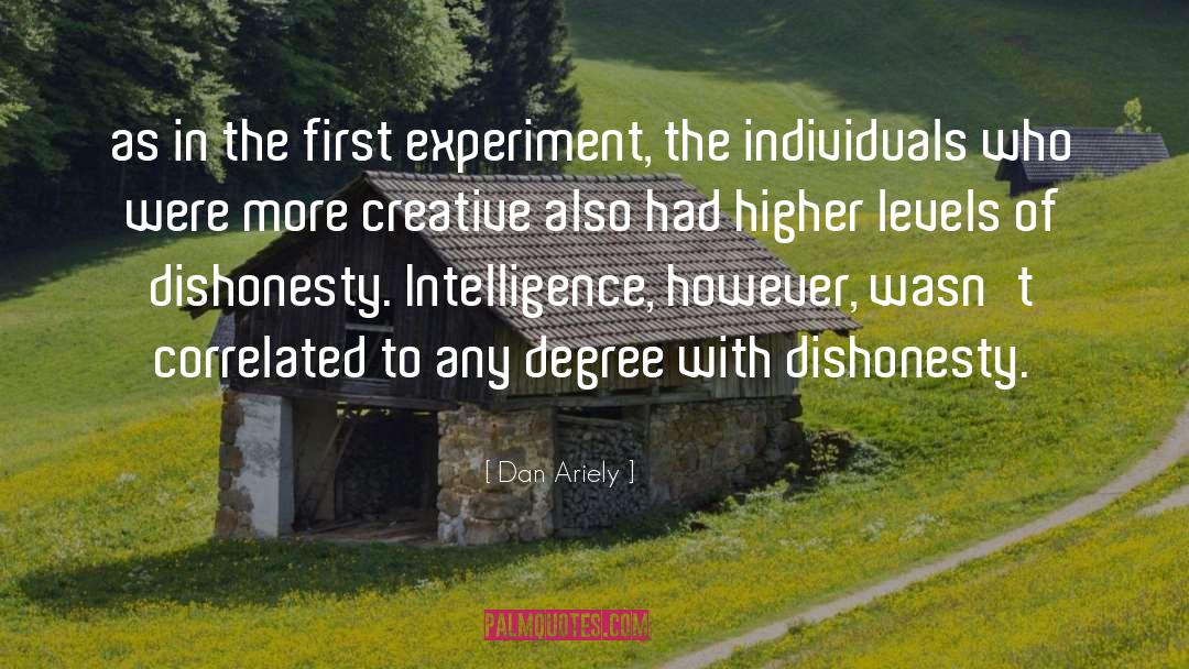 Dan Ariely Quotes: as in the first experiment,