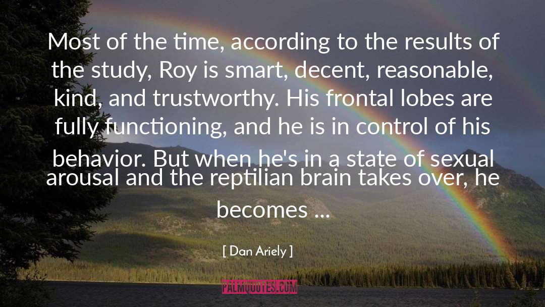 Dan Ariely Quotes: Most of the time, according