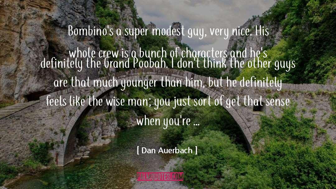 Dan Auerbach Quotes: Bombino's a super modest guy,