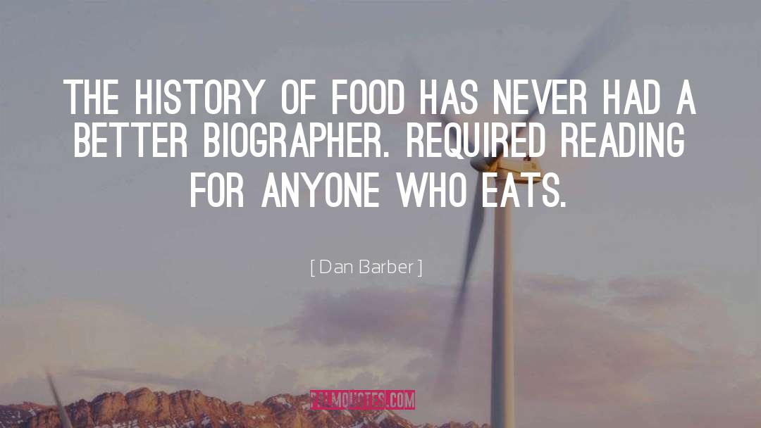 Dan Barber Quotes: The history of food has
