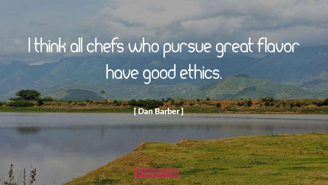 Dan Barber Quotes: I think all chefs who