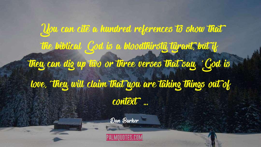 Dan Barker Quotes: You can cite a hundred