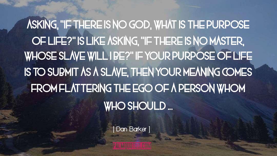 Dan Barker Quotes: Asking, 