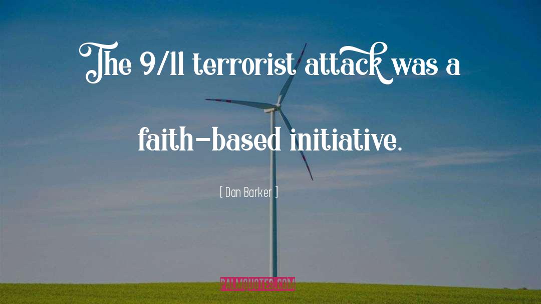 Dan Barker Quotes: The 9/11 terrorist attack was