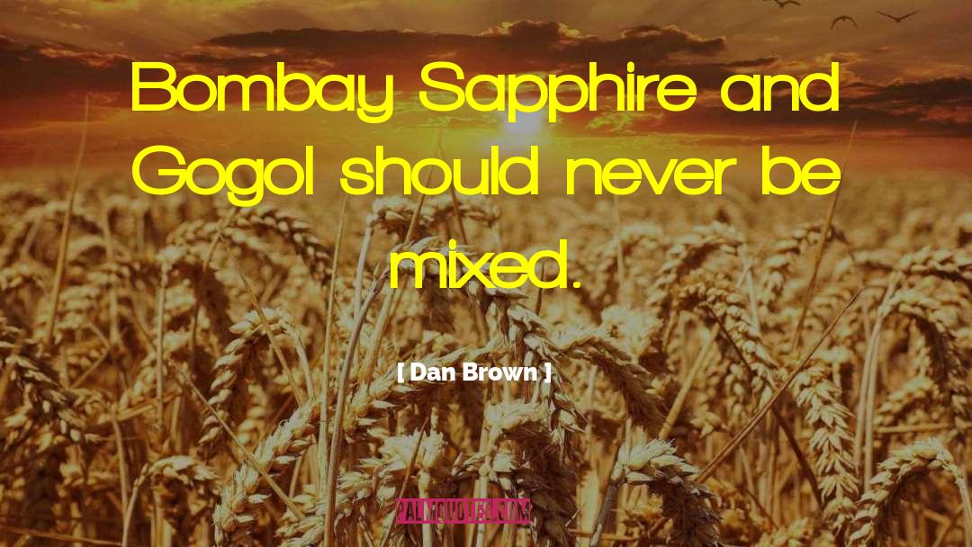 Dan Brown Quotes: Bombay Sapphire and Gogol should