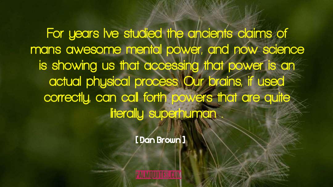 Dan Brown Quotes: For years I've studied the