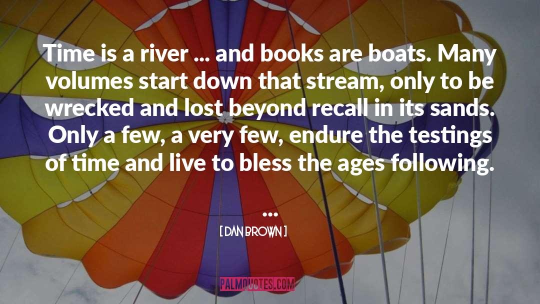 Dan Brown Quotes: Time is a river ...