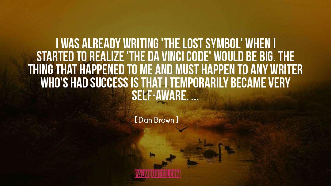 Dan Brown Quotes: I was already writing 'The