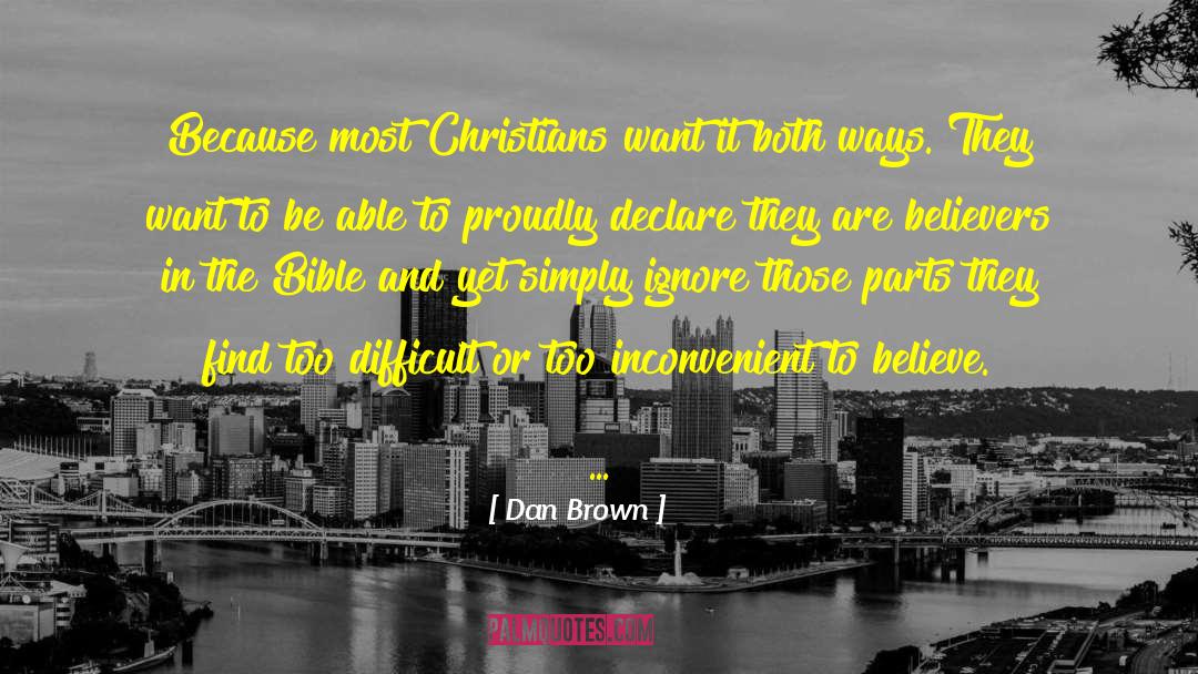 Dan Brown Quotes: Because most Christians want it
