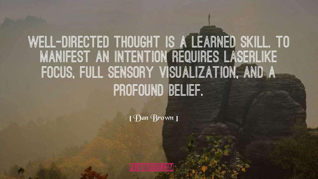 Dan Brown Quotes: Well-directed thought is a learned