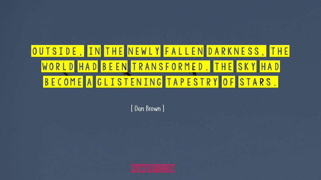 Dan Brown Quotes: Outside, in the newly fallen