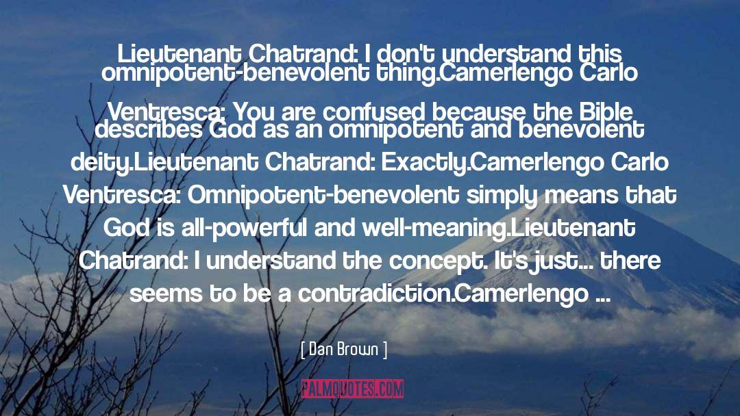 Dan Brown Quotes: Lieutenant Chatrand: I don't understand
