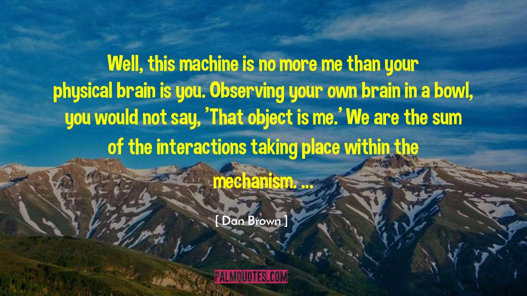 Dan Brown Quotes: Well, this machine is no