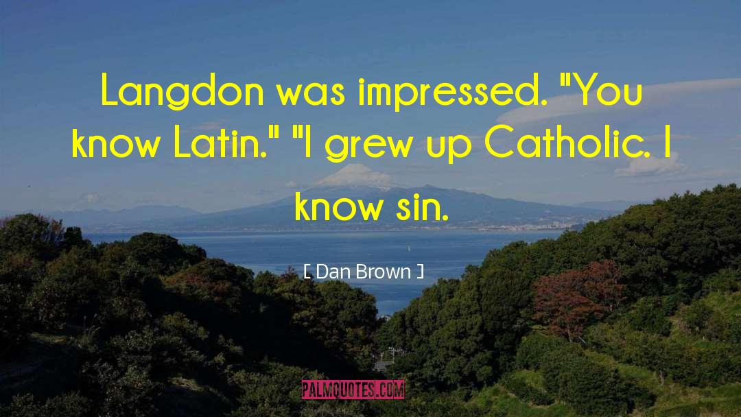Dan Brown Quotes: Langdon was impressed. 