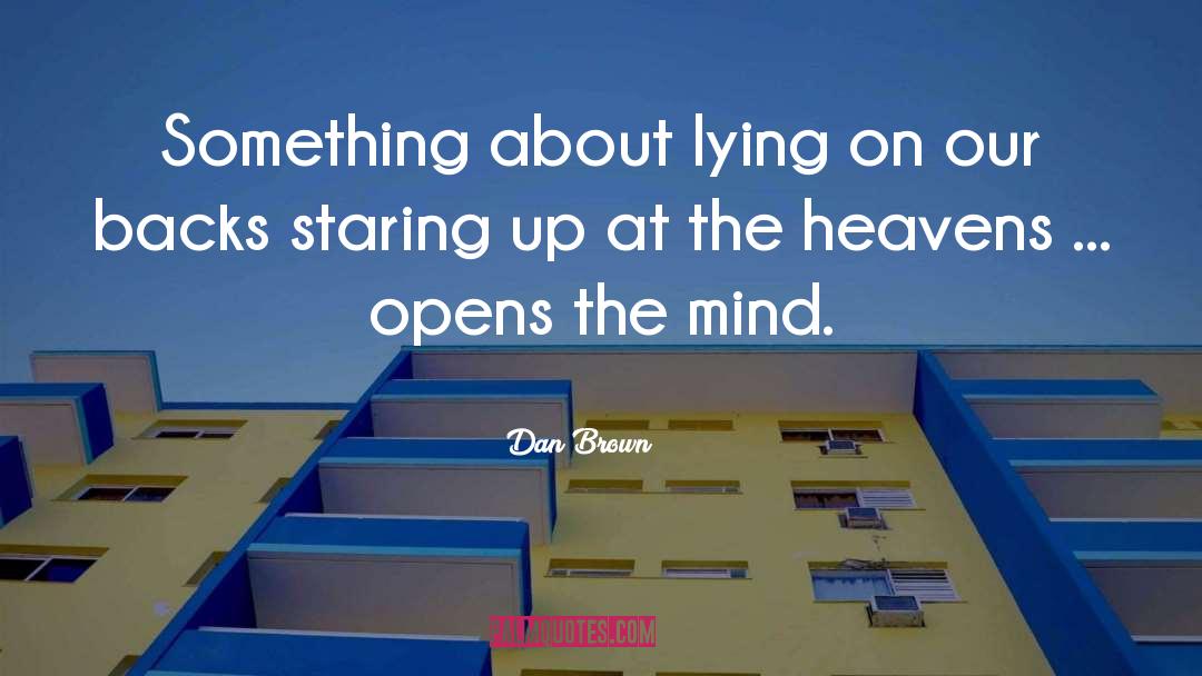 Dan Brown Quotes: Something about lying on our