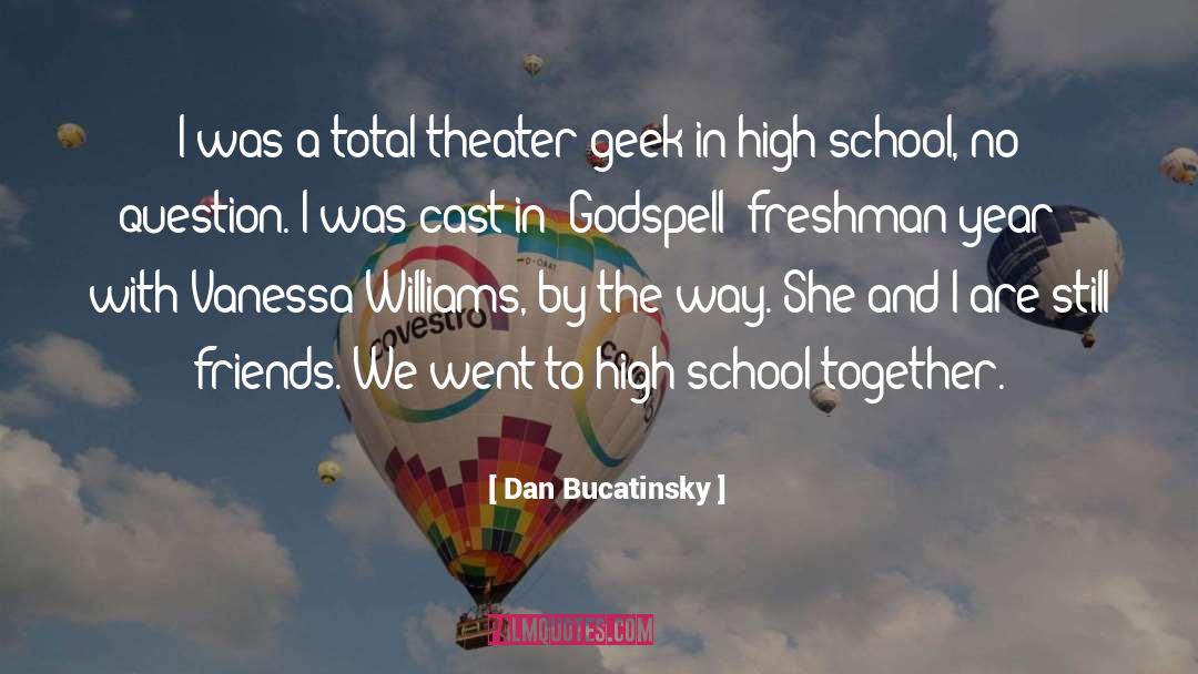Dan Bucatinsky Quotes: I was a total theater