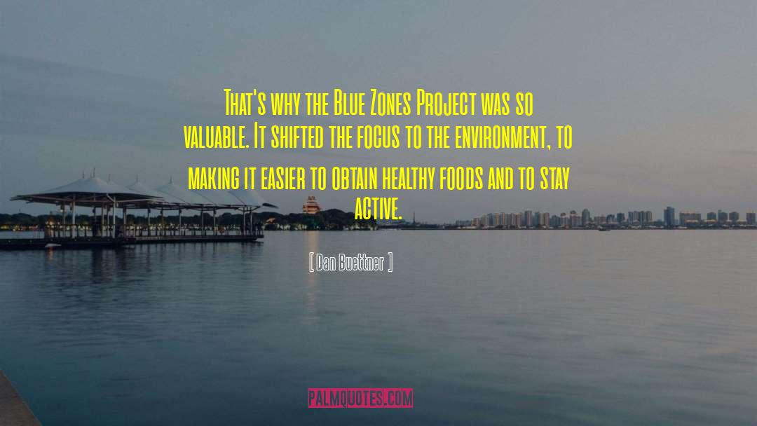 Dan Buettner Quotes: That's why the Blue Zones