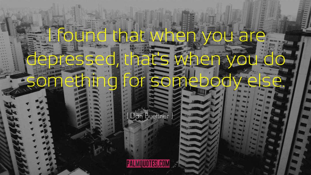 Dan Buettner Quotes: I found that when you