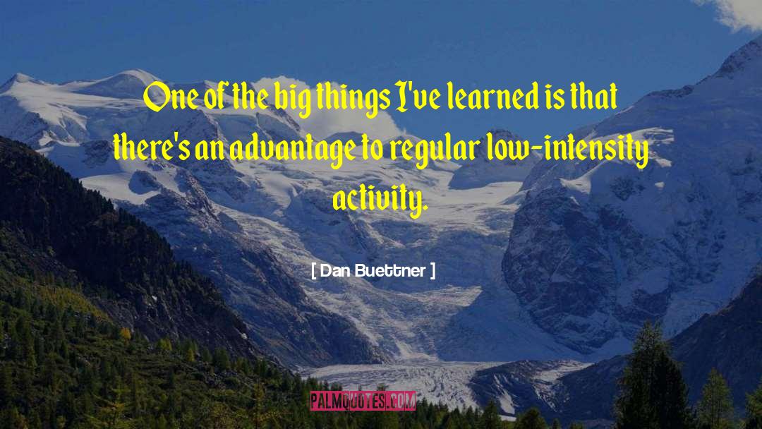 Dan Buettner Quotes: One of the big things