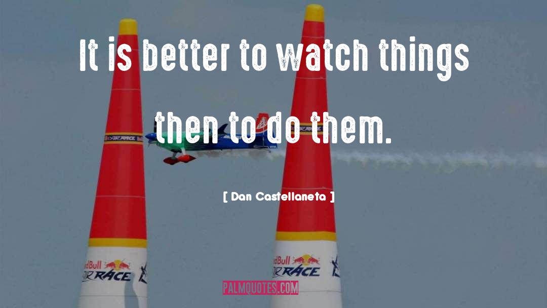 Dan Castellaneta Quotes: It is better to watch