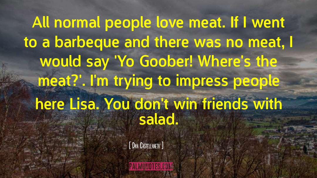 Dan Castellaneta Quotes: All normal people love meat.