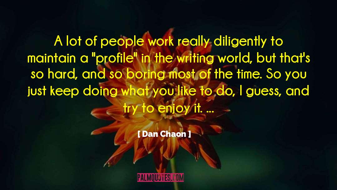 Dan Chaon Quotes: A lot of people work