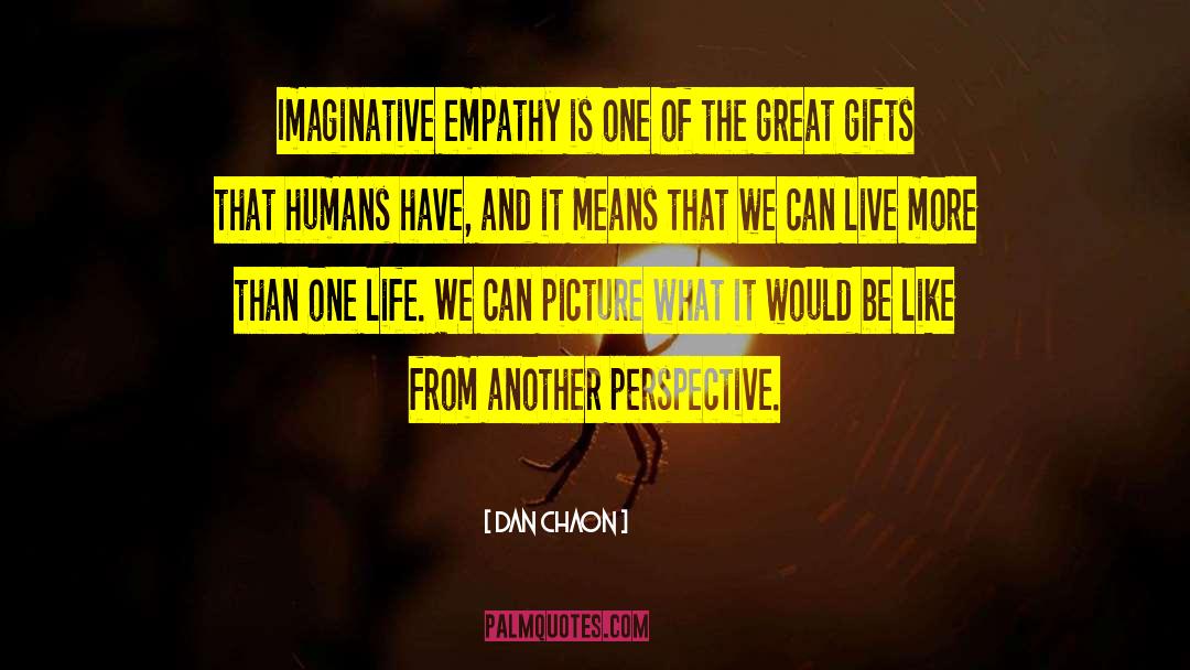 Dan Chaon Quotes: Imaginative empathy is one of